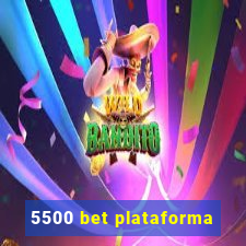 5500 bet plataforma